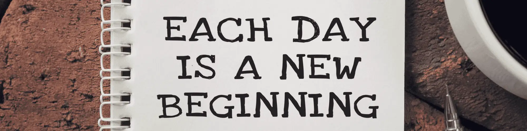 Finding Hope: How AA/NA Meetings Near Me Saved My Life On a notebook, it states "each day is a new beginning"