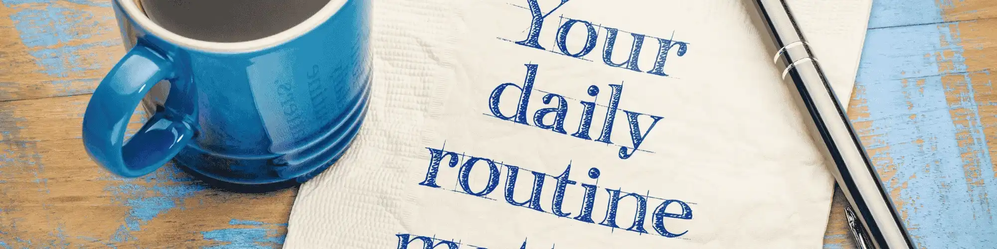 Simple Daily Habits to Strengthen Your Sobriety A paper that states "your daily routine"