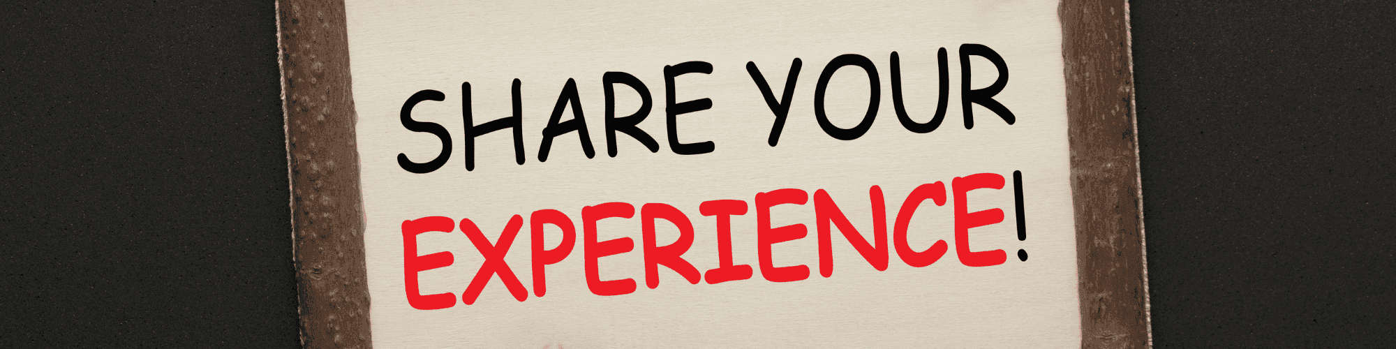 share your experience note that says "share your experience"