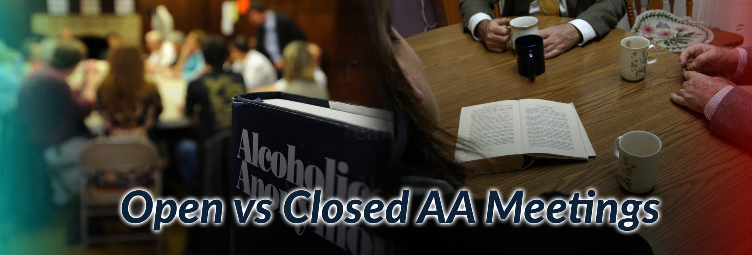 Open VS Closed AA Meetings