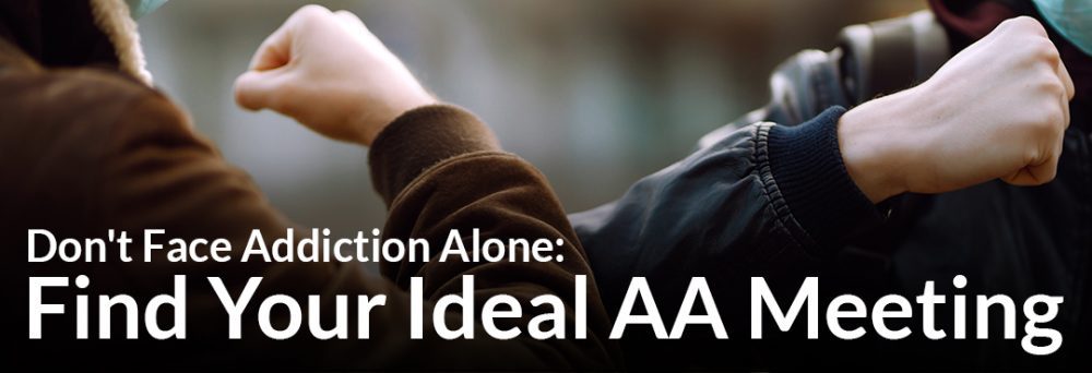 Don’t Face Addiction Alone: Find Your Ideal AA Meeting