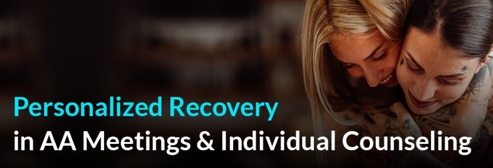Personalized Recovery in AA Meetings & Individual Counseling